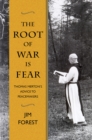 Image for The root of war is fear  : Thomas Merton&#39;s advice to peacemakers