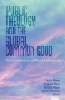 Image for Public theology and the global common good  : the contribution of David Hollenbach