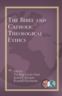 Image for The Bible and Catholic theological ethics