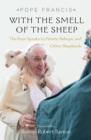 Image for With the Smell of the Sheep : The Pope Speaks to Priests, Bishops, and Other Shepherds