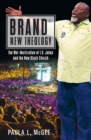 Image for Brand new theology  : the Wal-Martization of T.D. Jakes and the new Black church