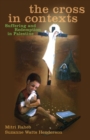 Image for The cross in contexts  : suffering and redemption in Palestine