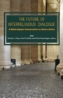 Image for The Future of Interreligious Dialogue