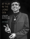 Image for At play in the lions&#39; den  : a biography and memoir of Daniel Berrigan