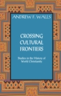 Image for Crossing cultural frontiers  : studies in the history of world Christianity
