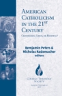 Image for American Catholicism in the 21st century  : crossroads, crisis, or renewal?