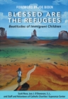 Image for Blessed are the refugees  : beatitudes of immigrant children