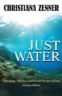 Image for Just water  : theology, ethics, and global water crises