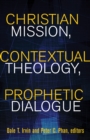 Image for Christian Mission, Contextual Theology, Prophetic Dialogue