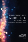 Image for Reimagining the Moral Life