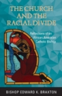 Image for The Church and the Racial Divide : Reflections of an African American Catholic Bishop