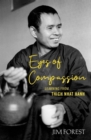 Image for Eyes of Compassion : Living with Thich Nhat Hanh