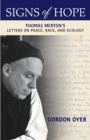 Image for Signs of Hope : Thomas Merton&#39;s Letters on Peace, Race, and Ecology