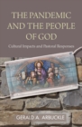 Image for The Pandemic and the People of God : Cultural Impacts and Pastoral Responses