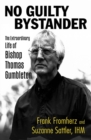 Image for No Guilty Bystander : The Extraordinary Life of Bishop Thomas Gumbleton