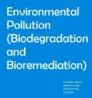 Image for Environmental Pollution (Biodegradation and Bioremediation)