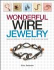 Image for Wonderful wire jewelry  : make 30+ bracelets, earrings, necklaces, and more