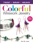 Image for Colorful wirework jewelry  : twist, wrap, weave