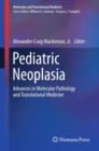 Image for Pediatric neoplasia: advances in molecular pathology and translational medicine