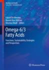 Image for Omega-6/3 fatty acids: functions, sustainability strategies and perspectives