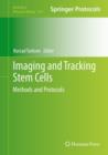 Image for Imaging and tracking stem cells  : methods and protocols
