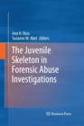 Image for The Juvenile Skeleton in Forensic Abuse Investigations