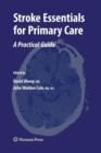 Image for Stroke Essentials for Primary Care : A Practical Guide