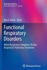 Image for Functional Respiratory Disorders : When Respiratory Symptoms Do Not Respond to Pulmonary Treatment