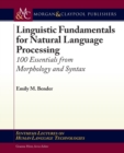 Image for Linguistic Fundamentals for Natural Language Processing : 100 Essentials from Morphology and Syntax