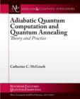 Image for Adiabatic Quantum Computation and Quantum Annealing : Theory and Practice