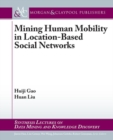 Image for Mining Human Mobility in Location-Based Social Networks