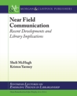 Image for Near Field Communication: Recent Developments and Library Implications