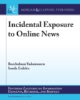 Image for Incidental Exposure to Online News
