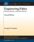 Image for Engineering ethics: peace, justice, and the earth