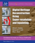 Image for Digital Heritage Reconstruction Using Super-Resolution and Inpainting