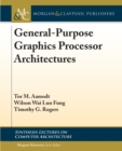 Image for General-Purpose Graphics Processor Architecture