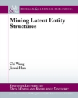Image for Mining Latent Entity Structures