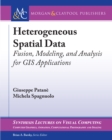 Image for Heterogeneous Spatial Data: Fusion, Modeling, and Analysis for GIS Applications : #24
