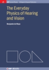 Image for The Everyday Physics of Hearing and Vision