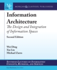 Image for Information Architecture: The Design and Integration of Information Spaces