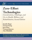 Image for Zero-Effort Technologies: Considerations, Challenges, and Use in Health, Wellness, and Rehabilitation, Second Edition