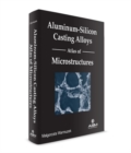 Image for Aluminum-silicon casting alloys atlas of microstructures