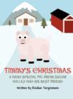 Image for Timmy&#39;s Christmas, a Very Special Pig from Sugar Valley and His Best Friend