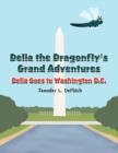 Image for Delia the Dragonfly&#39;s Grand Adventures : Delia Goes to Washington D.C.