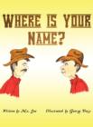 Image for Where Is Your Name?