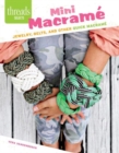Image for Mini Macrame : Jewelry, Belts, and Other Quick Macrame