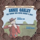 Image for Annie Oakley: The Woman Who Never Missed a Shot
