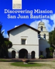Image for Discovering Mission San Juan Bautista