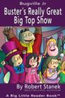 Image for Buster&#39;s Really Great Big Top Show. A Children&#39;s Picture Book