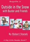 Image for Outside in the Snow with Buster and Friends. A Sight Words Picture Book